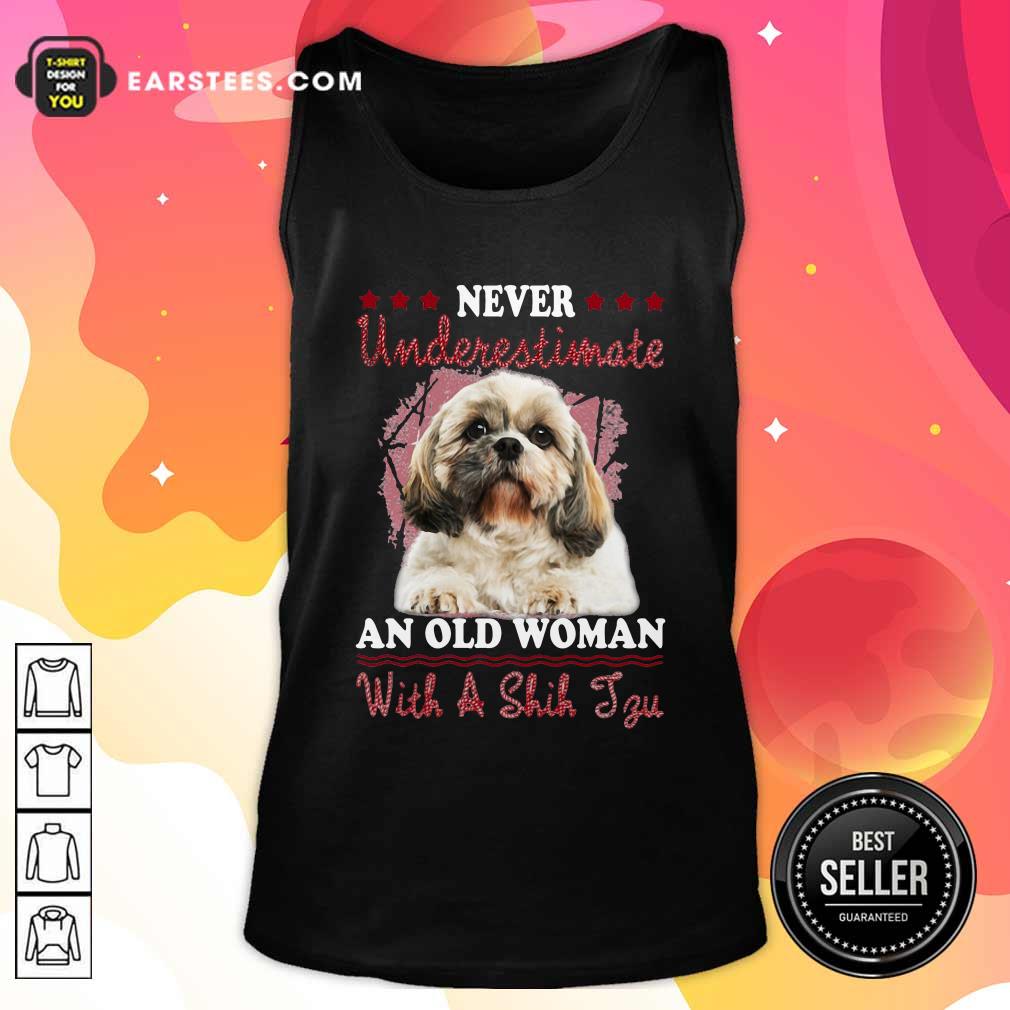 Hot Never Underestimate An Old Woman With A Shih Tzu Shirt