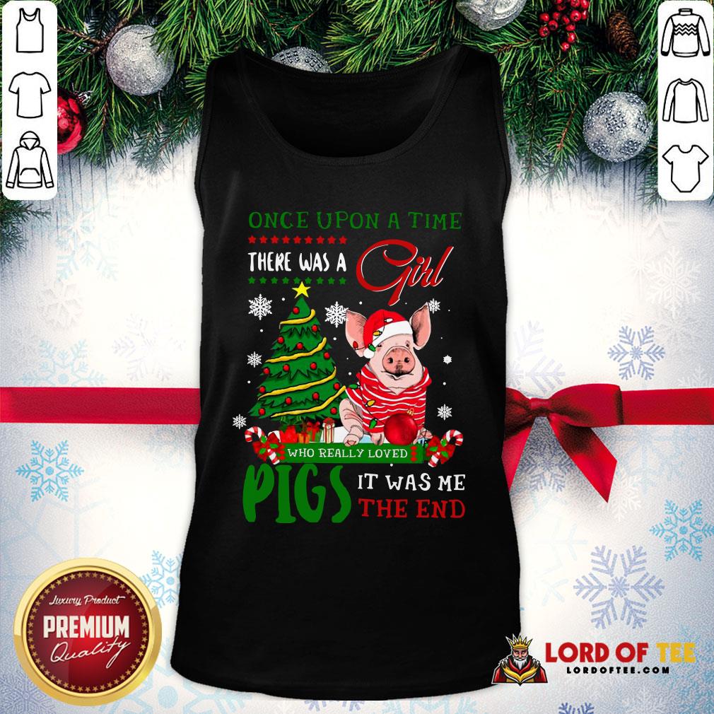hot-once-upon-a-time-there-was-a-girl-who-really-loved-pigs-it-was-me-the-end-merry-christmas-ugly-tank-top.jpg
