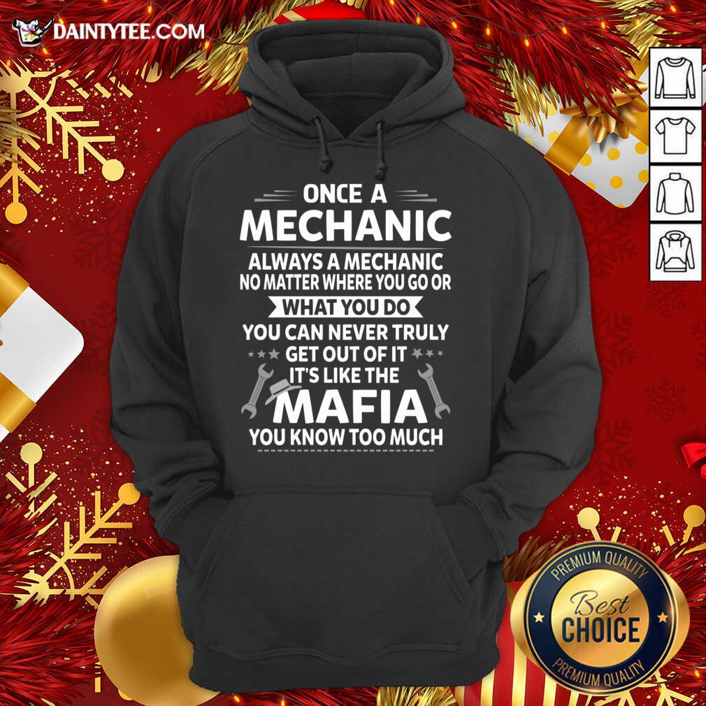 hot-one-a-mechanic-always-a-mechanic-no-matter-where-you-go-or-what-you-do-mafia-hoodie.jpg