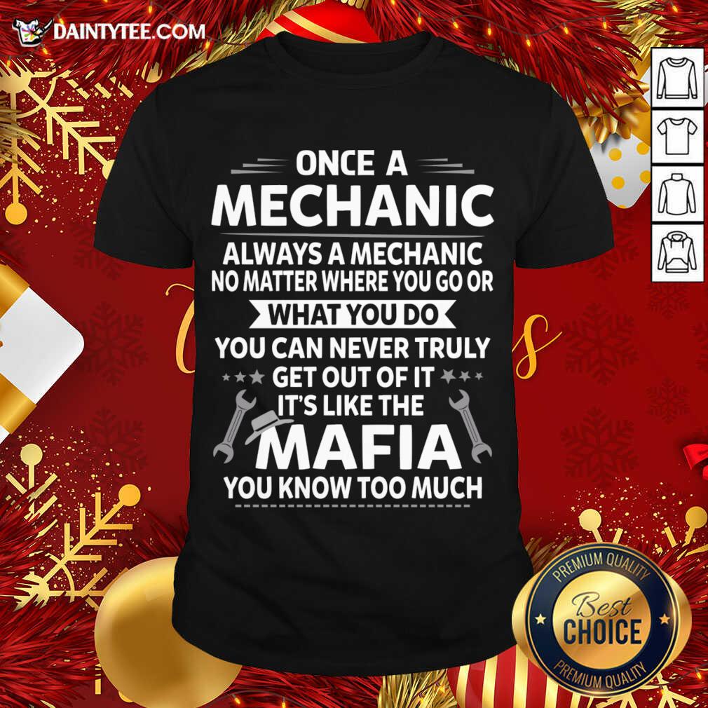 hot-one-a-mechanic-always-a-mechanic-no-matter-where-you-go-or-what-you-do-mafia-shirt.jpg