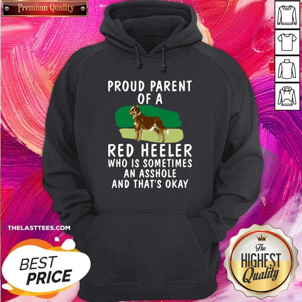 hot-proud-parent-of-a-red-heeler-who-is-sometimes-an-asshole-and-thats-okay-dog-hoodie.jpg