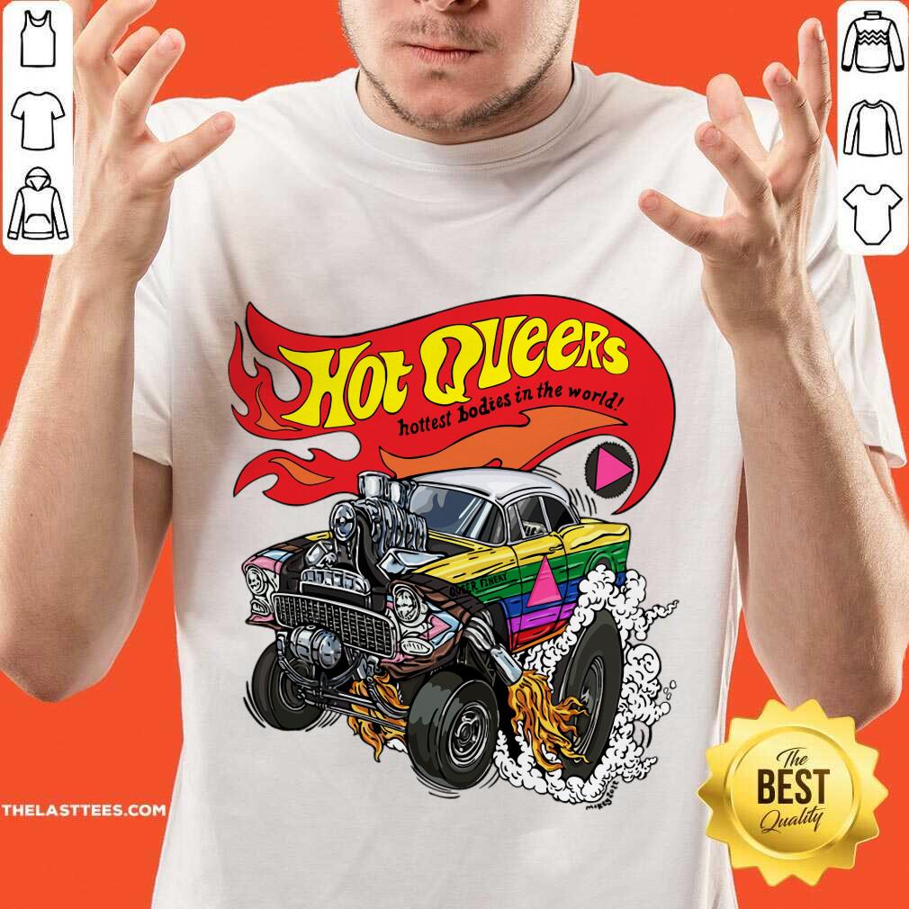 Hot Queers Hottest Bodies In The World Queer Finery Shirt