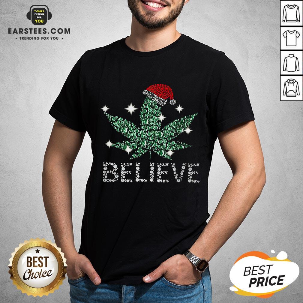Hot Santa Weed Believe Christmas Shirt