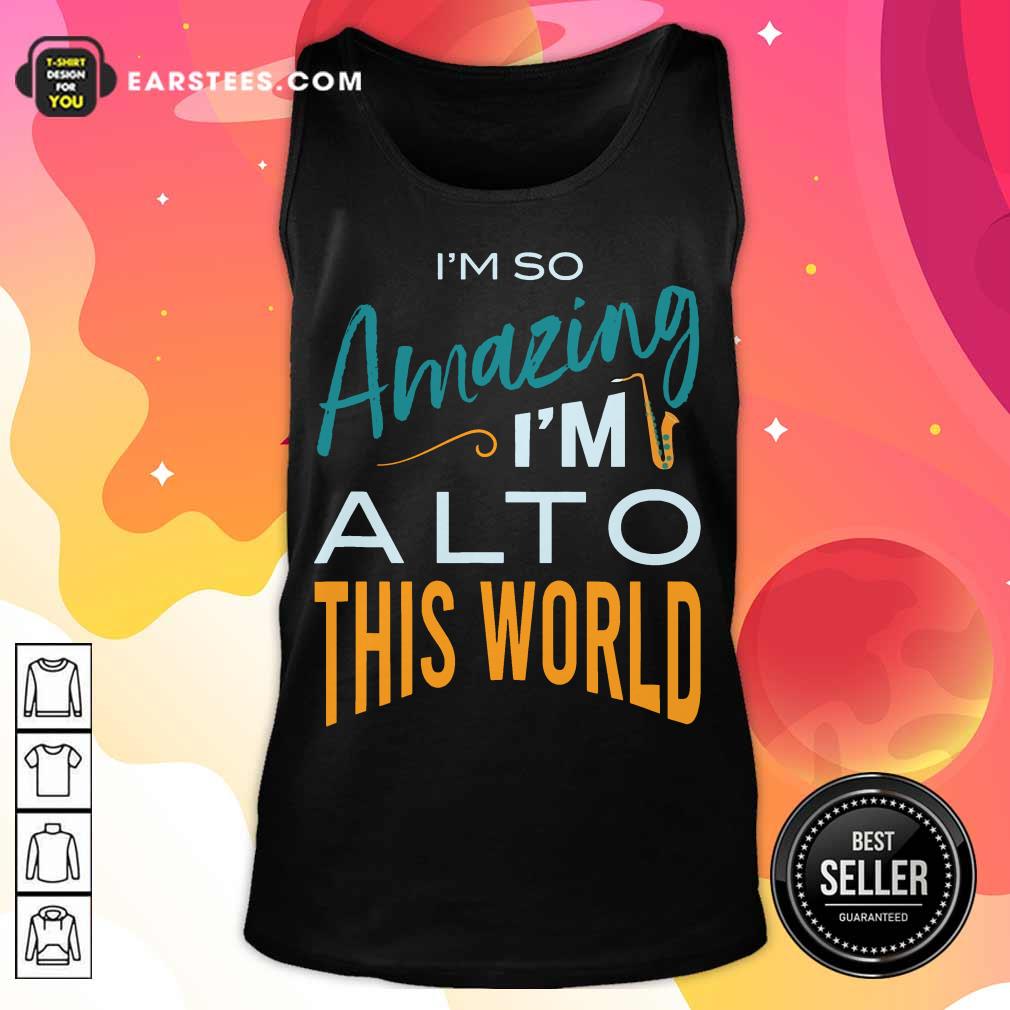 Hot Saxophone Amazing Alto World Shirt