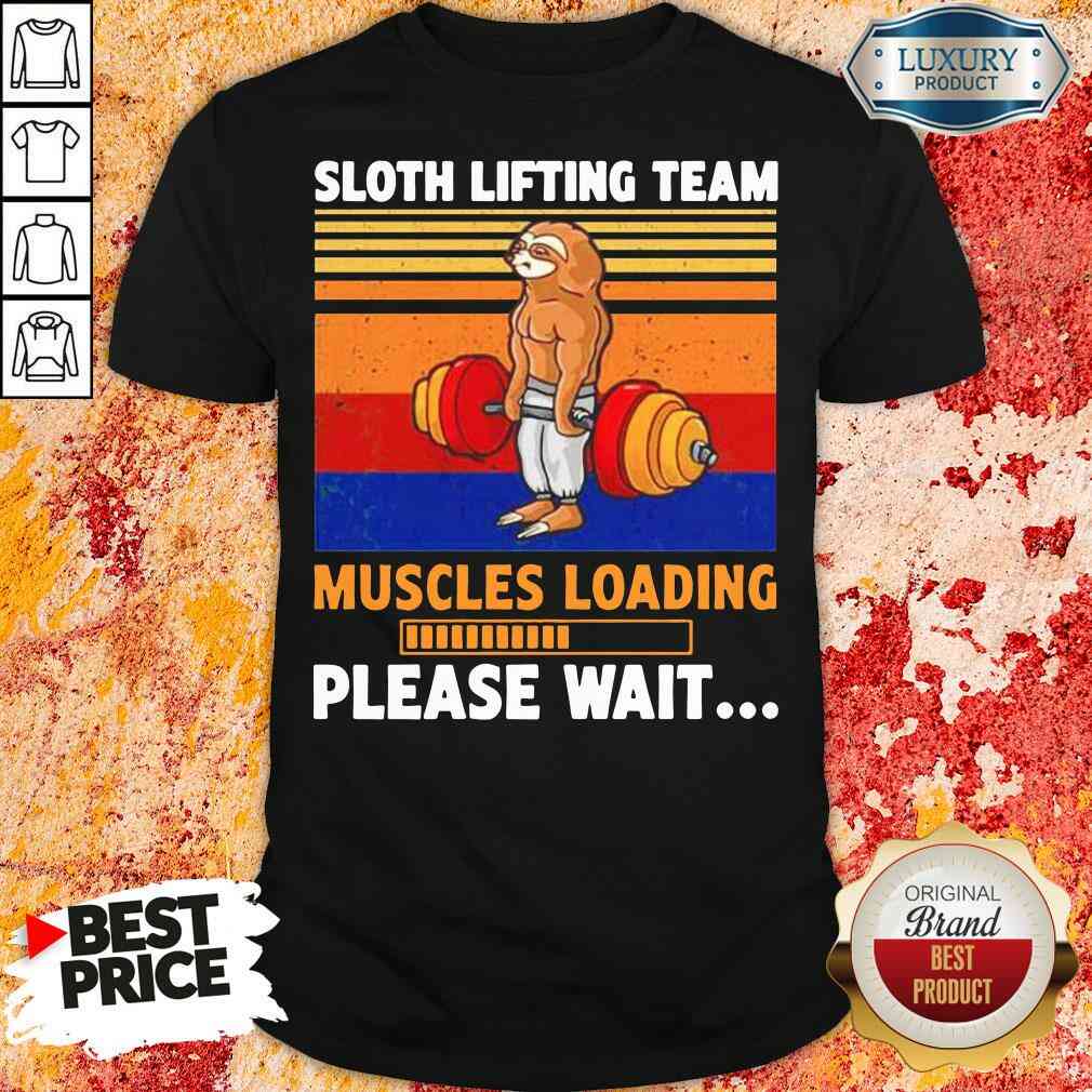 Hot Sloth Lifting Team Muscles Loading Please Wait Vintage Shirt