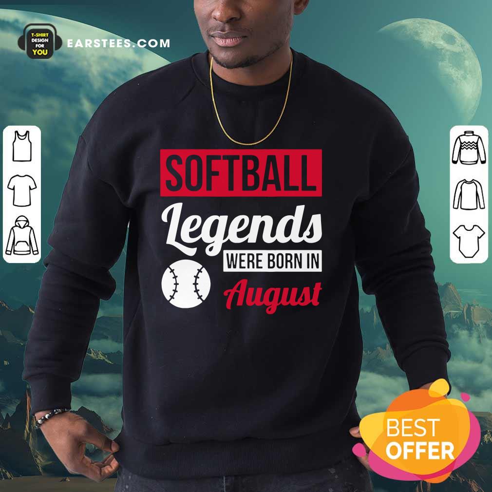 Hot Softball Legends Were Born In August Birthday Gift Shirt