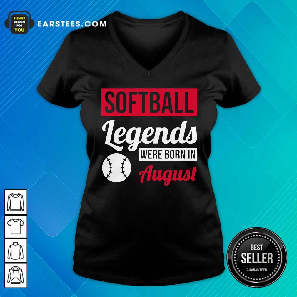 Hot Softball Legends Were Born In August Birthday Gift Shirt