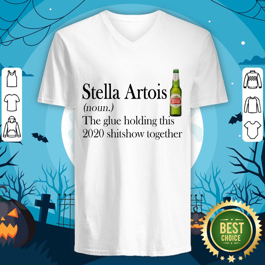 hot-stella-artois-the-glue-holding-this-2020-shitshow-together-v-neck.jpg