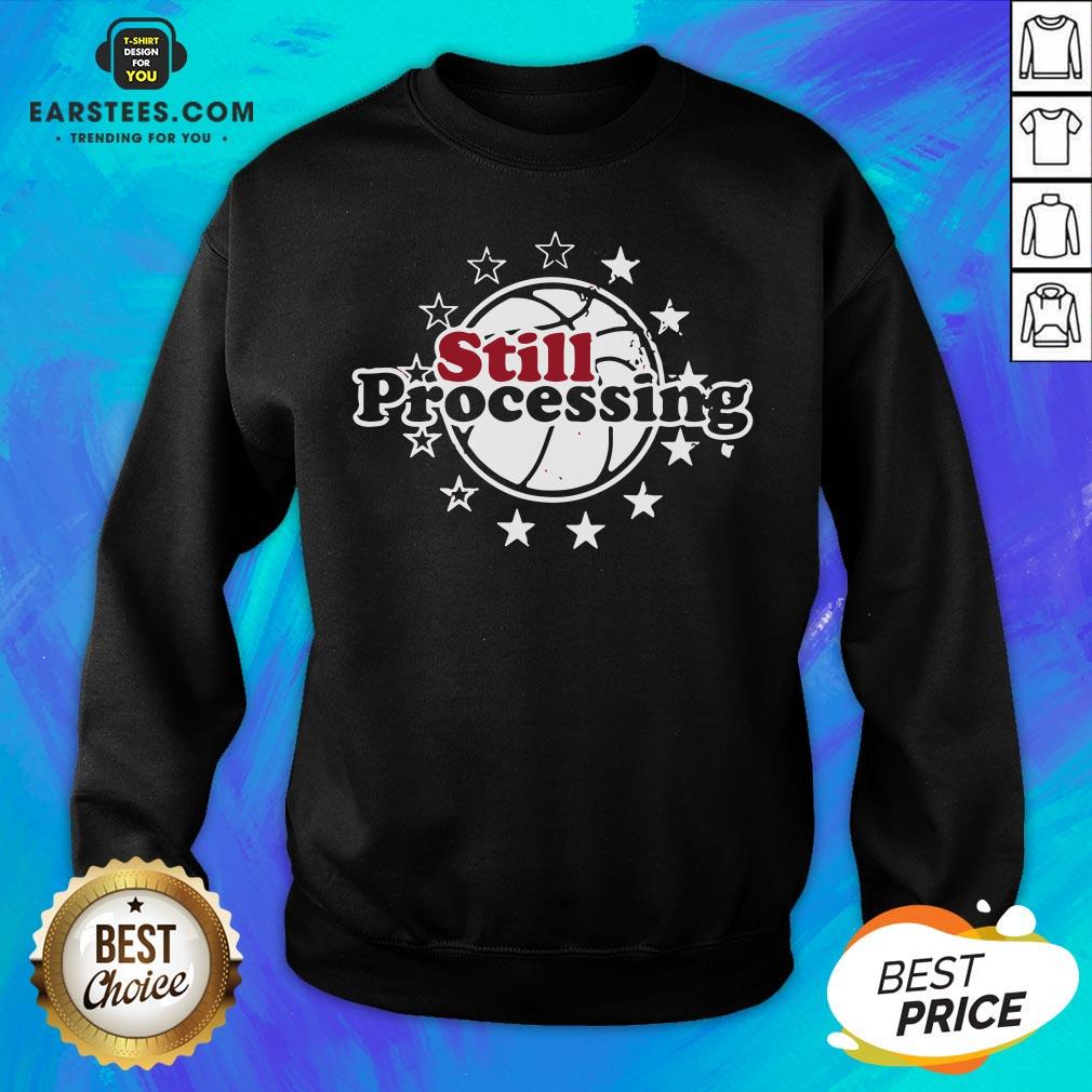 Hot Still Processing Philadelphia Basketball Shirt
