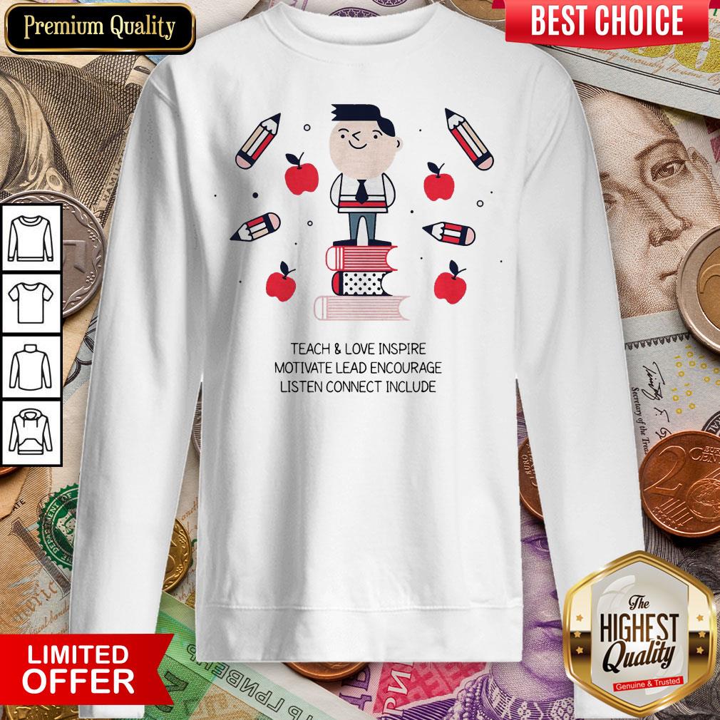 Hot Teach And Love Inspire Motivate Lead Encourage Listen Connect Include Shirt
