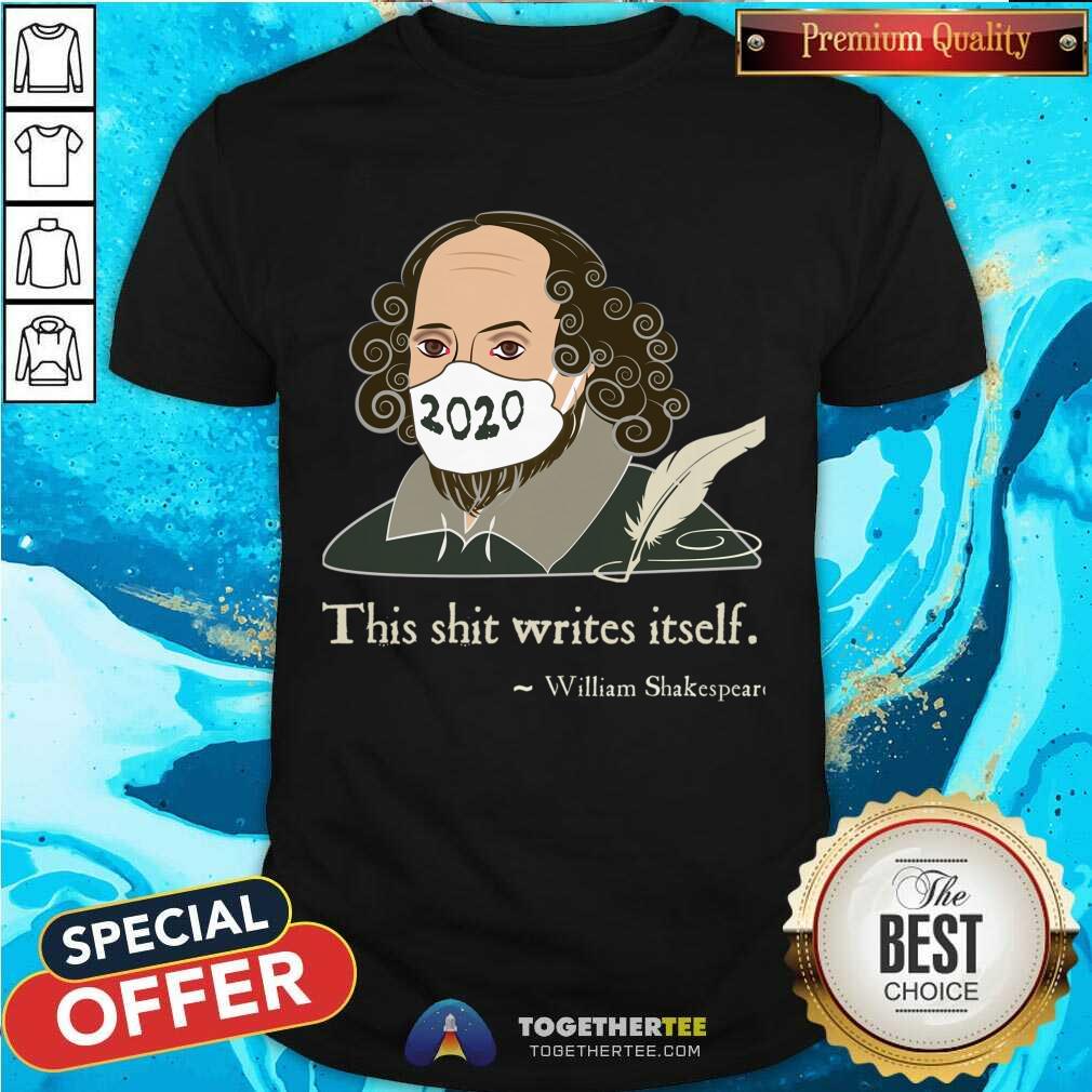 Hot This Shit Writes Itself Shakespeare 2020 Mask Faux Quote Shirt
