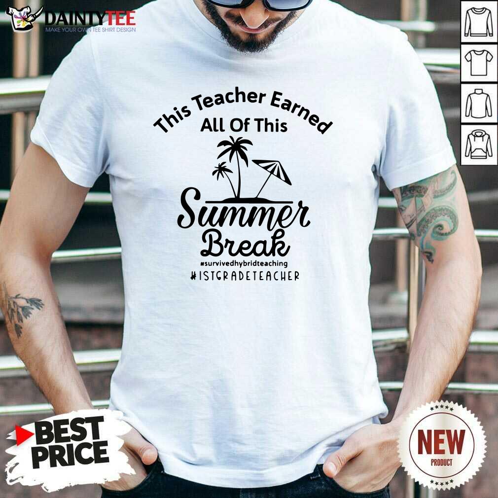 Hot This Teacher Earned All Of This Summer Break 1St Grade Teacher Shirt