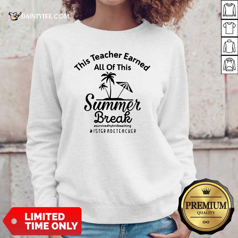 Hot This Teacher Earned All Of This Summer Break 1St Grade Teacher Shirt
