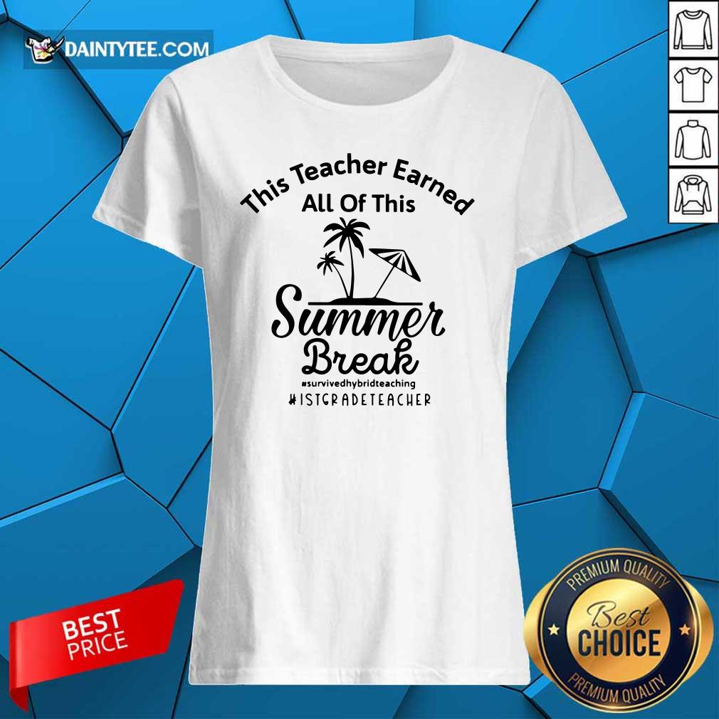Hot This Teacher Earned All Of This Summer Break 1St Grade Teacher Shirt