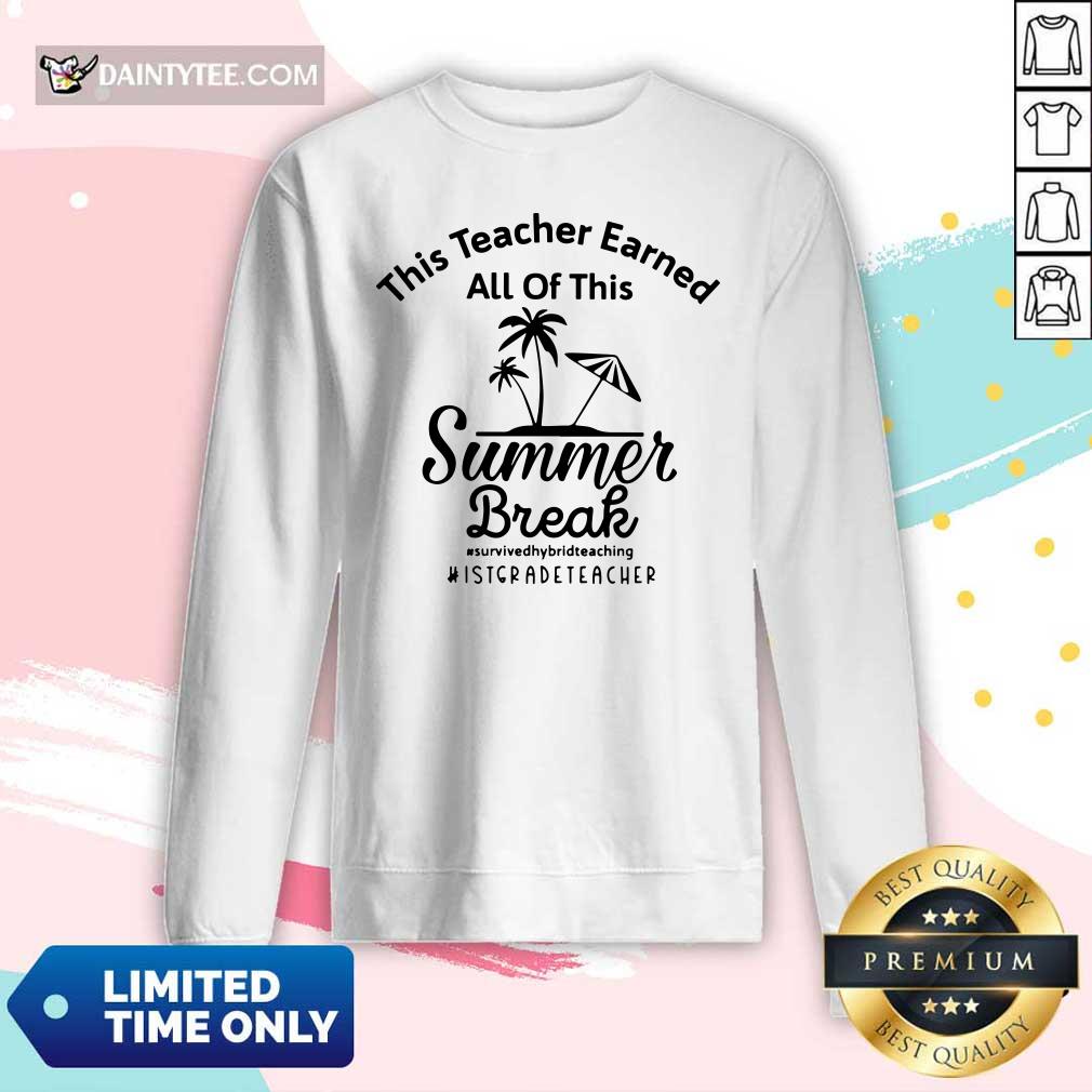 Hot This Teacher Earned All Of This Summer Break 1St Grade Teacher Shirt