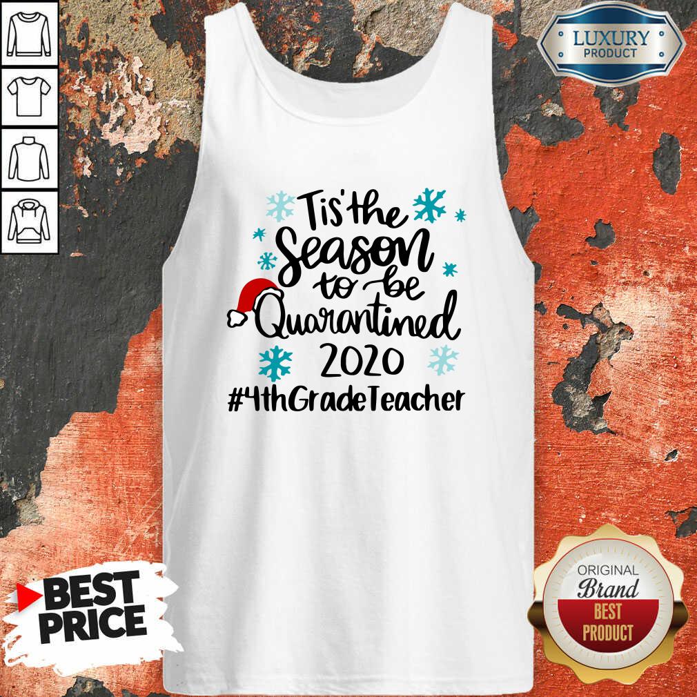 hot-tis-the-season-to-be-quarantined-2020-4th-grade-teacher-merry-christmas-tank-top.jpg
