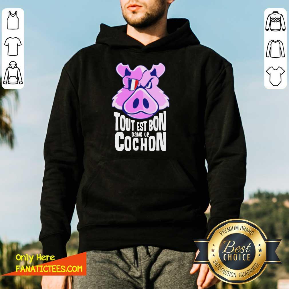 Hot Tout Est Bon Dans Le Cochon Shirt