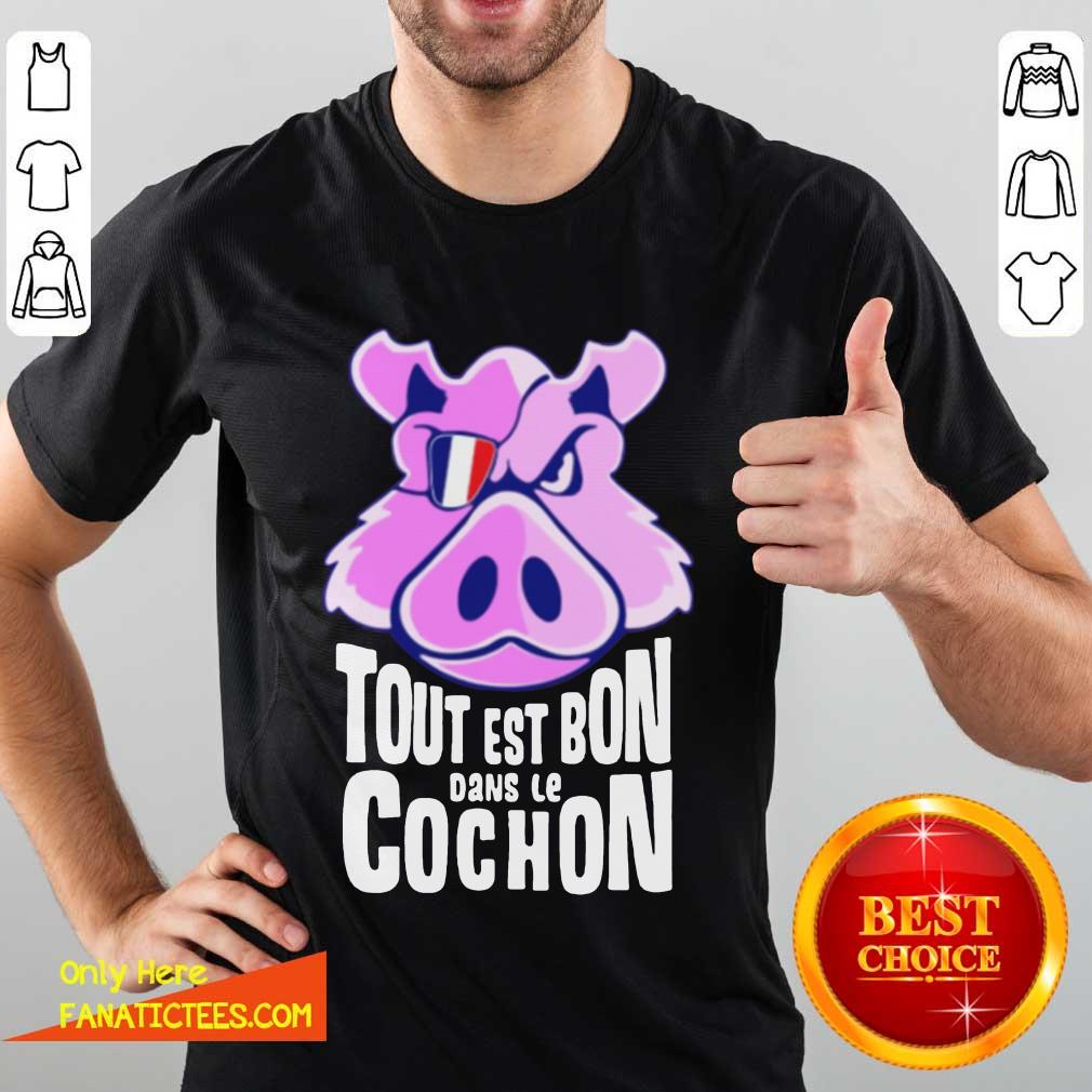 Hot Tout Est Bon Dans Le Cochon Shirt