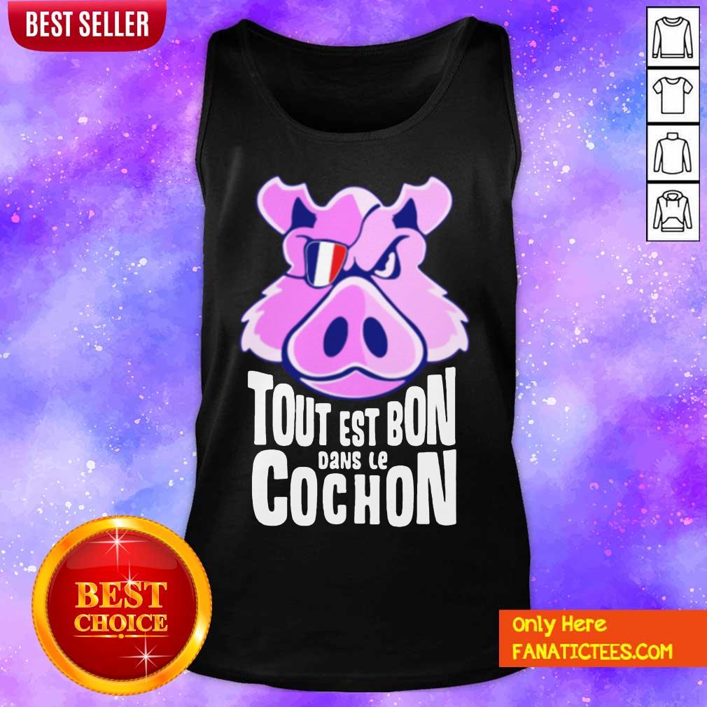 Hot Tout Est Bon Dans Le Cochon Shirt