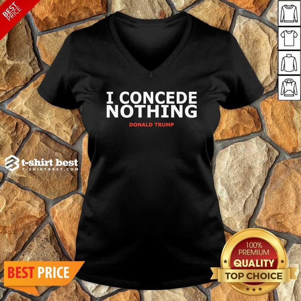 Hot Trump Conservative Victory – I Concede Nothing Inauguration Shirt