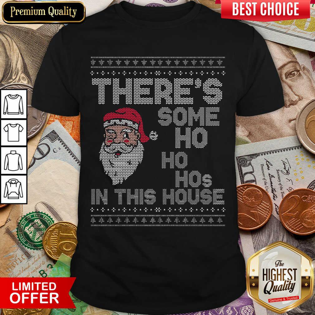 Hot Ugly Christmas Sweater Santa There Is Some Ho Ho Hos In This House X Shirt
