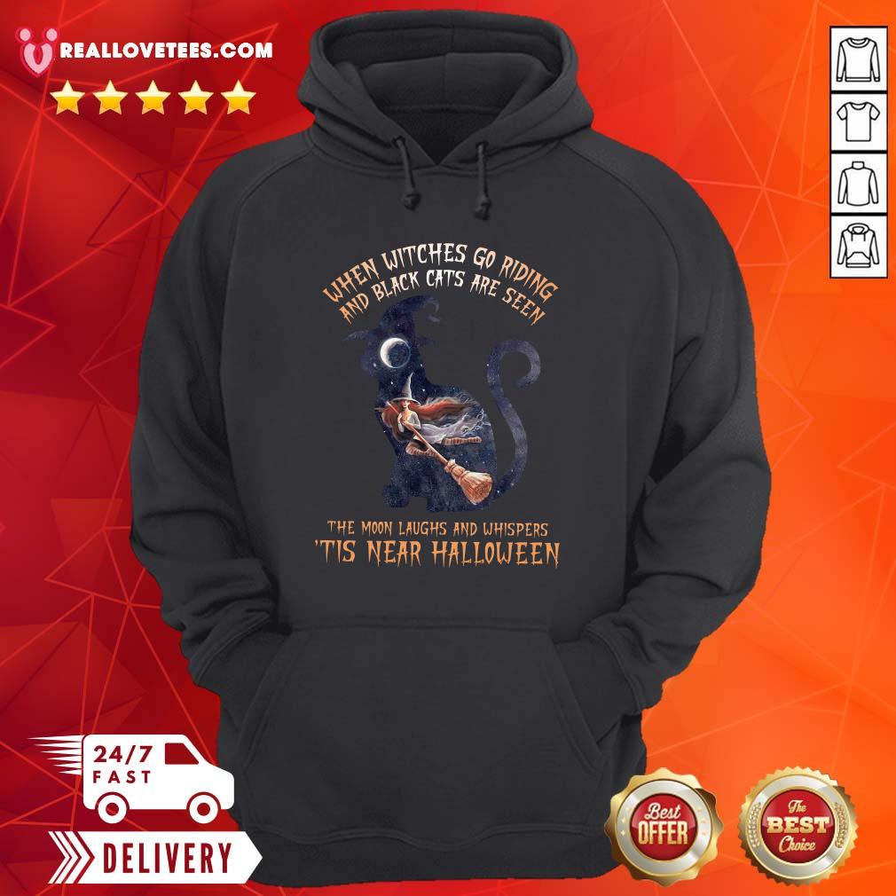Hot When Witches Go Riding And Black Cats Are Seen Shirt