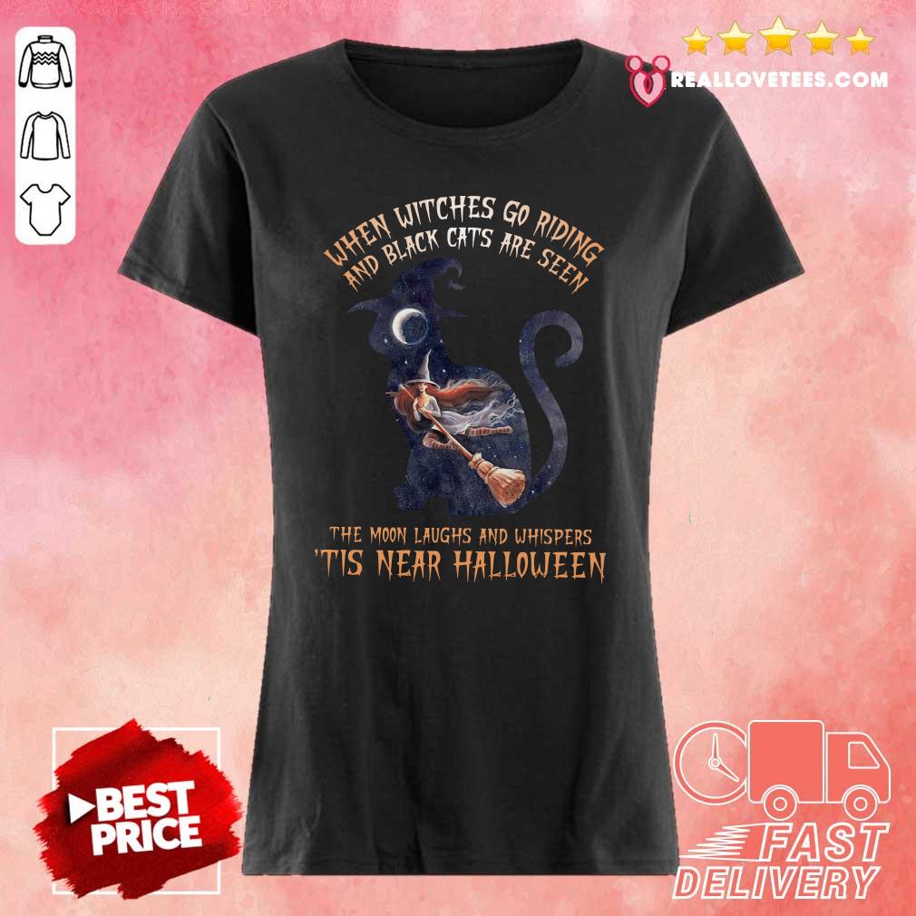 Hot When Witches Go Riding And Black Cats Are Seen Shirt
