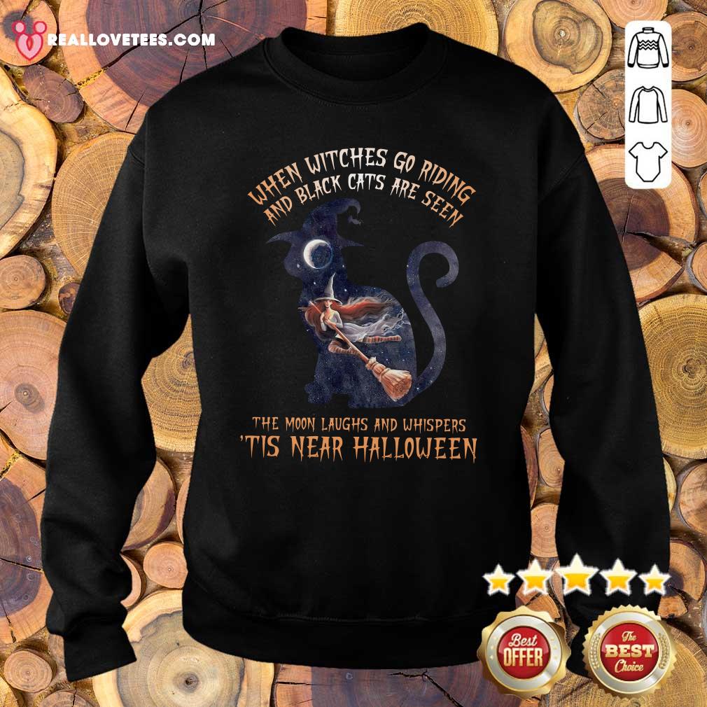 Hot When Witches Go Riding And Black Cats Are Seen Shirt