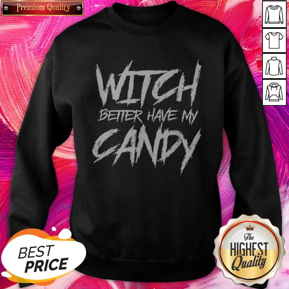 Hot Witch Better Have My Candy Halloween Funny Party Shirt