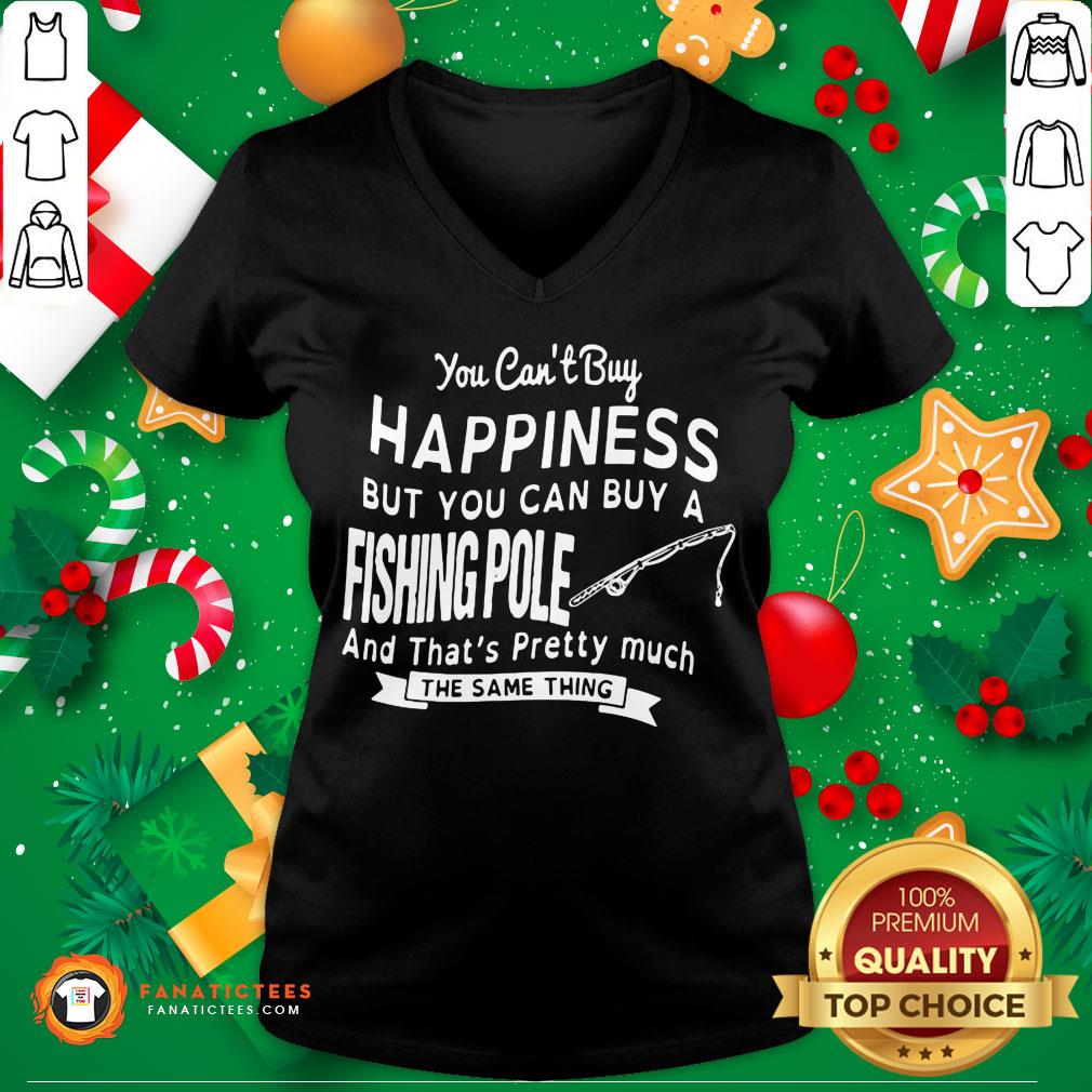 hot-you-cant-buy-happiness-but-you-can-buy-a-fishing-pole-and-thats-pretty-much-v-neck.jpg