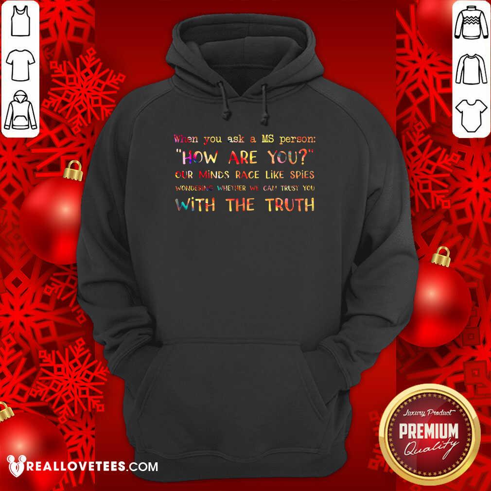 How Are You With The Truth Shirt