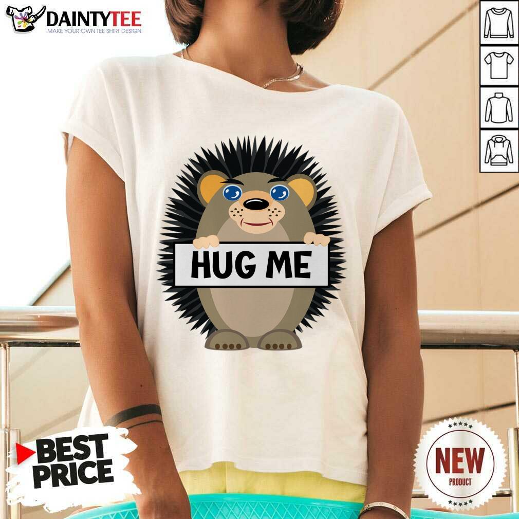 Hug Me Hedgehog Shirt