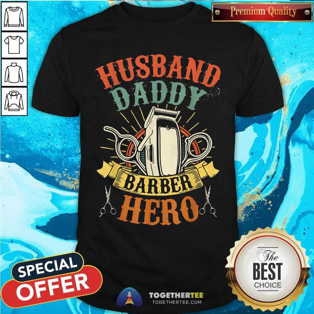 Husband Daddy Barber Hero Shirt