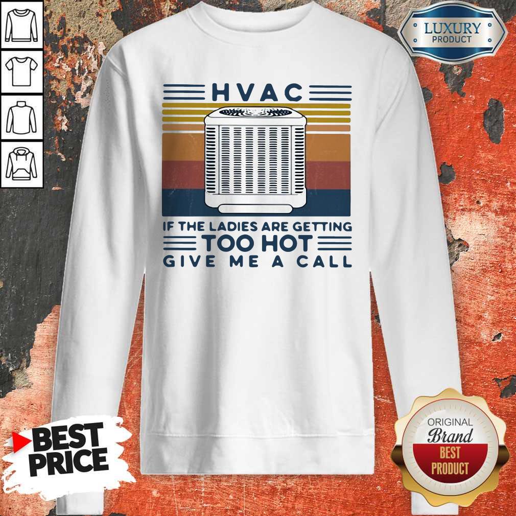 Hvac If The Ladies Are Getting Too Hot Give Me A Call Vintage Shirt
