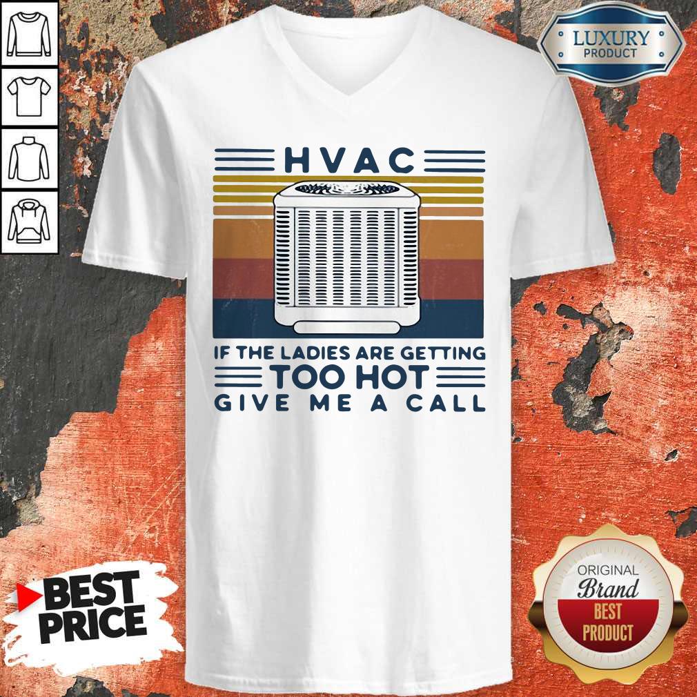 Hvac If The Ladies Are Getting Too Hot Give Me A Call Vintage Shirt