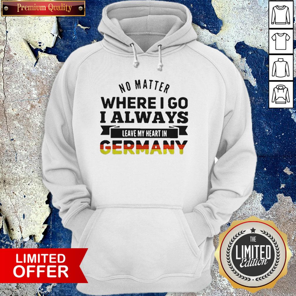 I Always Leave My Heart In Germany Shirt