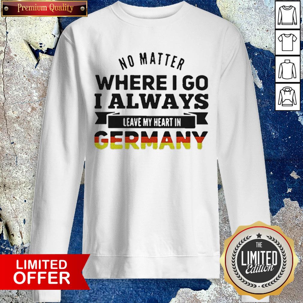 I Always Leave My Heart In Germany Shirt