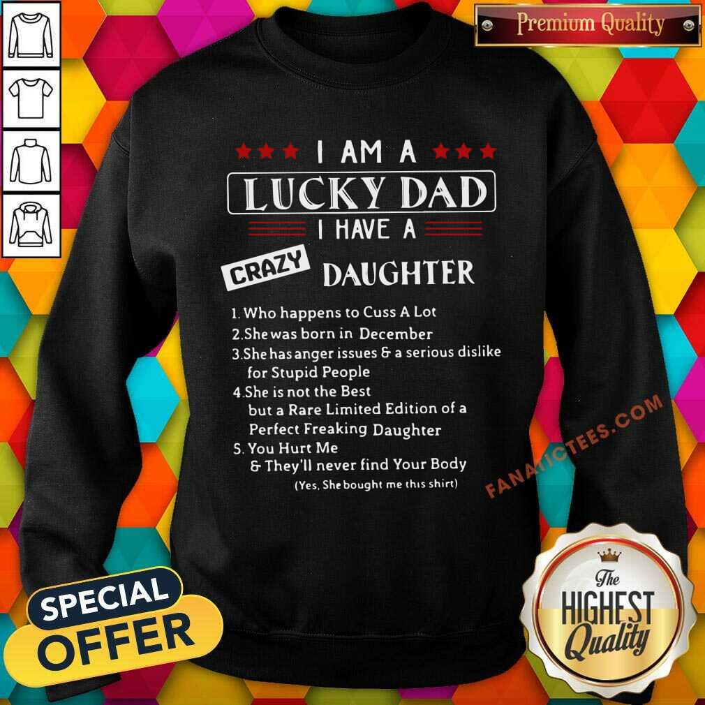 I Am A Lucky Dad I Have A Crazy Daughter Shirt