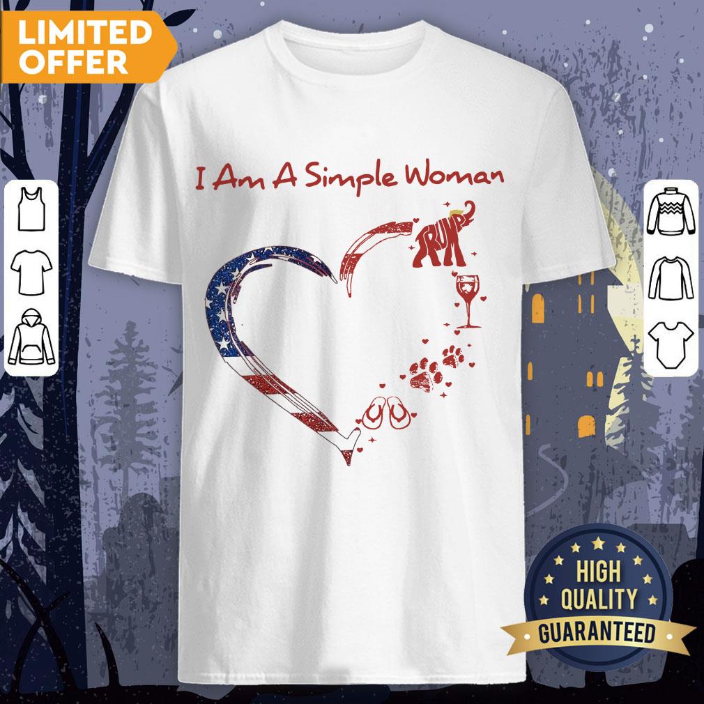 I Am A Simple Woman Love Flip-flops Dog Wine And Elephant Trump Shirt