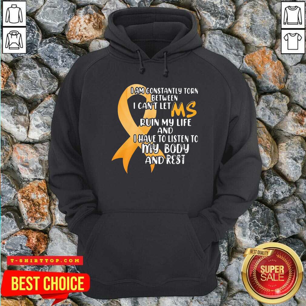 i-am-constantly-torn-between-i-cant-let-ruin-my-life-and-i-have-to-listen-to-my-body-and-rest-hoodie.jpg