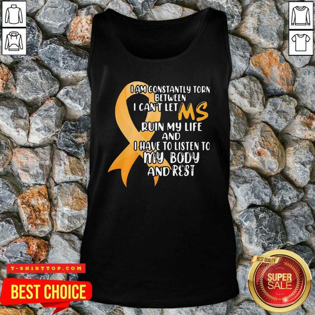 i-am-constantly-torn-between-i-cant-let-ruin-my-life-and-i-have-to-listen-to-my-body-and-rest-tank-top.jpg