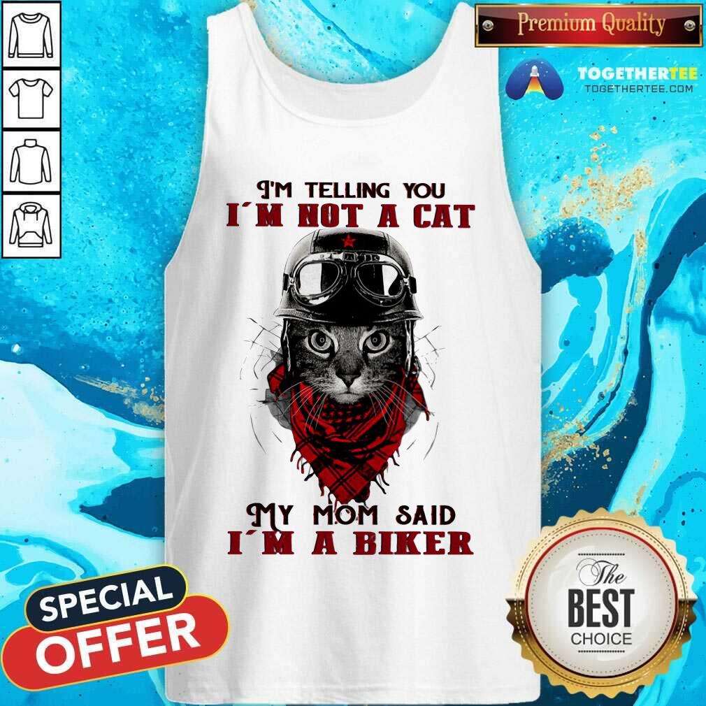 I Am Not A Cat My Mom Said I Am A Biker Shirt