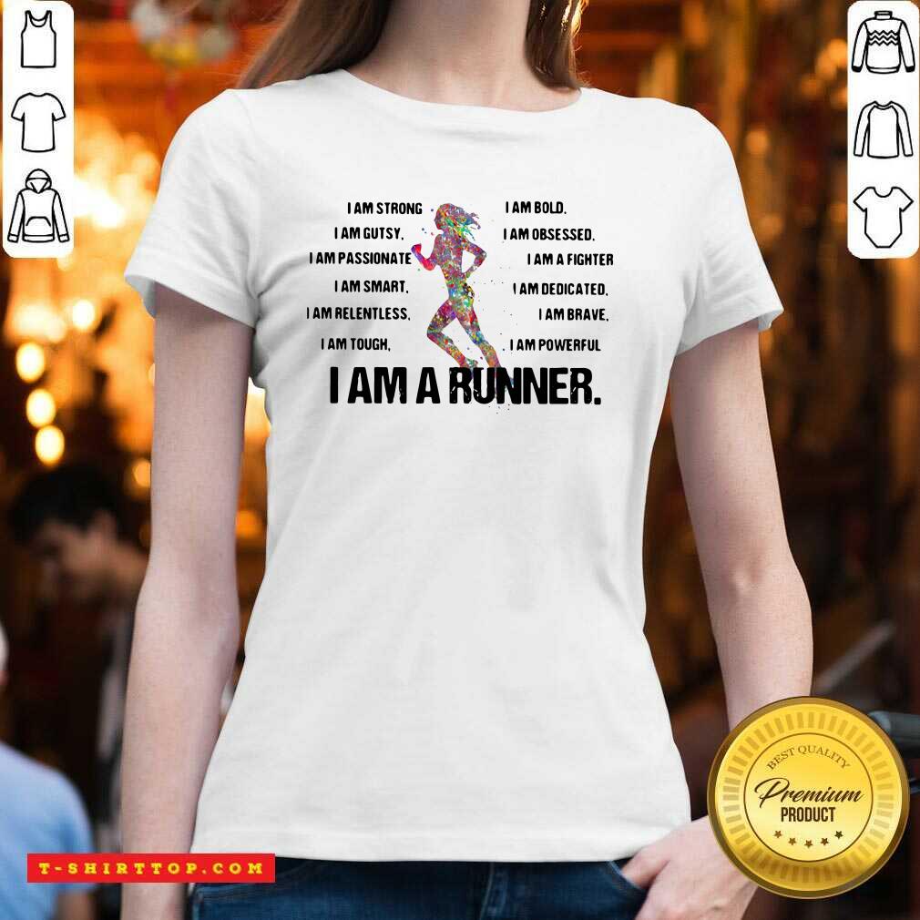 I Am Strong I AM Bold I Am Gutsy I Am Obsessed I Am A Runner Shirt