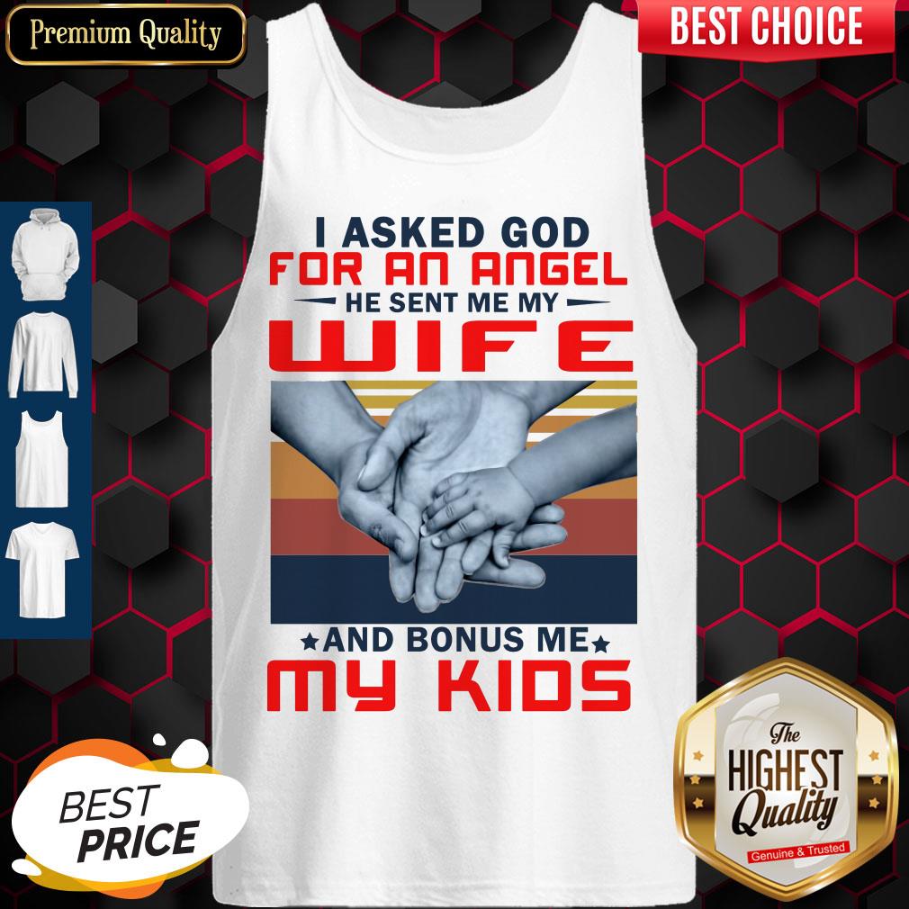i-asked-god-for-an-angel-he-sent-me-my-wife-and-bonus-me-my-kids-vintage-tank-top.jpg
