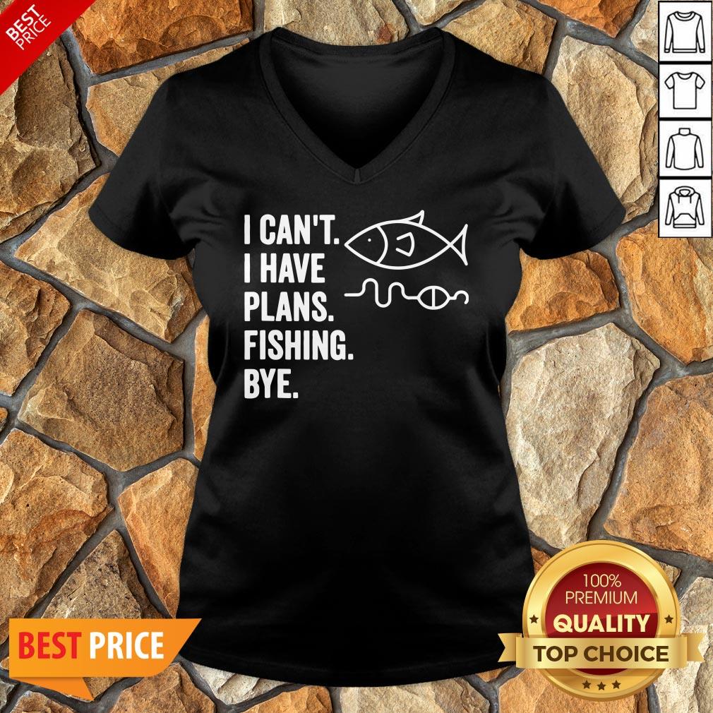 I Can’t I Have Plans Fishing Bye Funny Fish Shirt