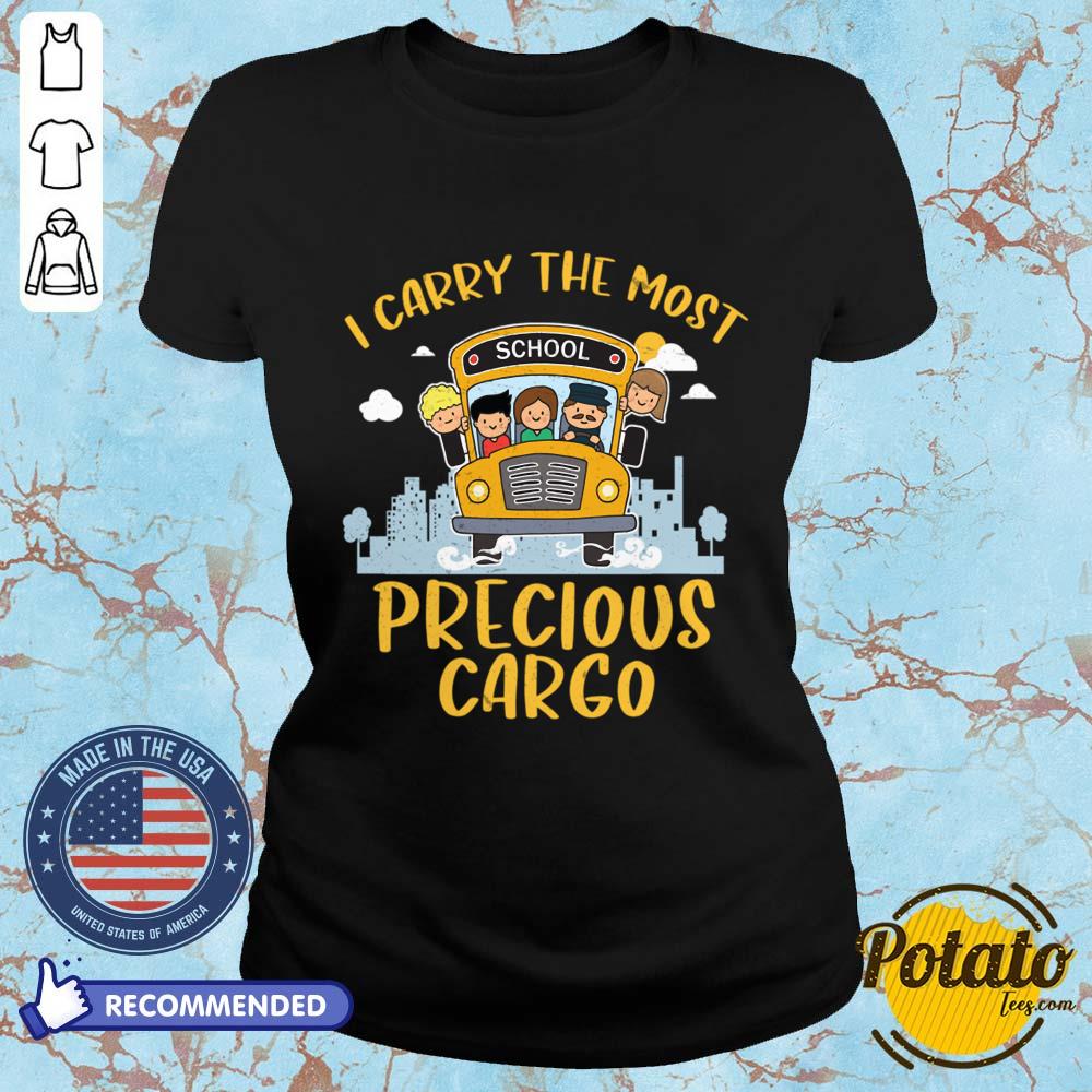 I Carry The Most School Precious Cargo Shirt