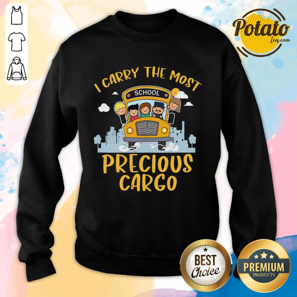 I Carry The Most School Precious Cargo Shirt