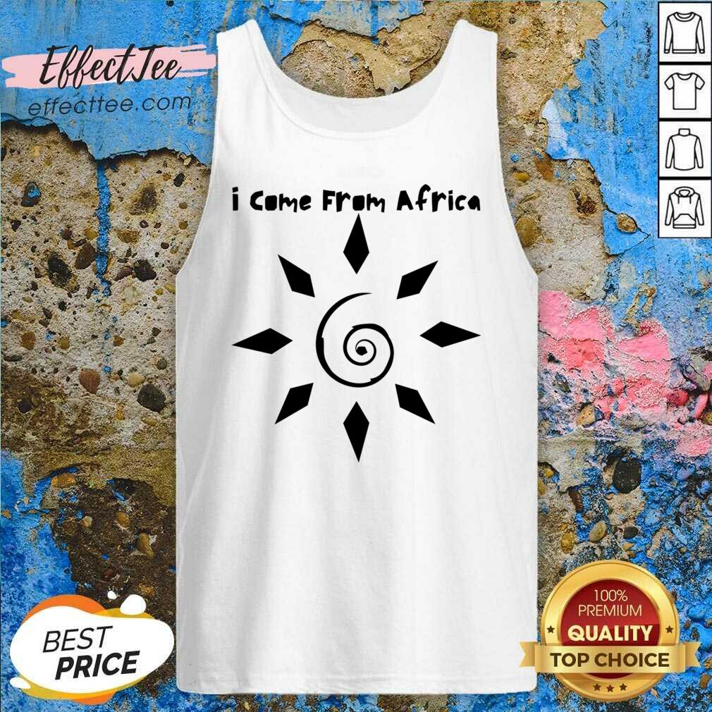 I Come From Africa Shirt