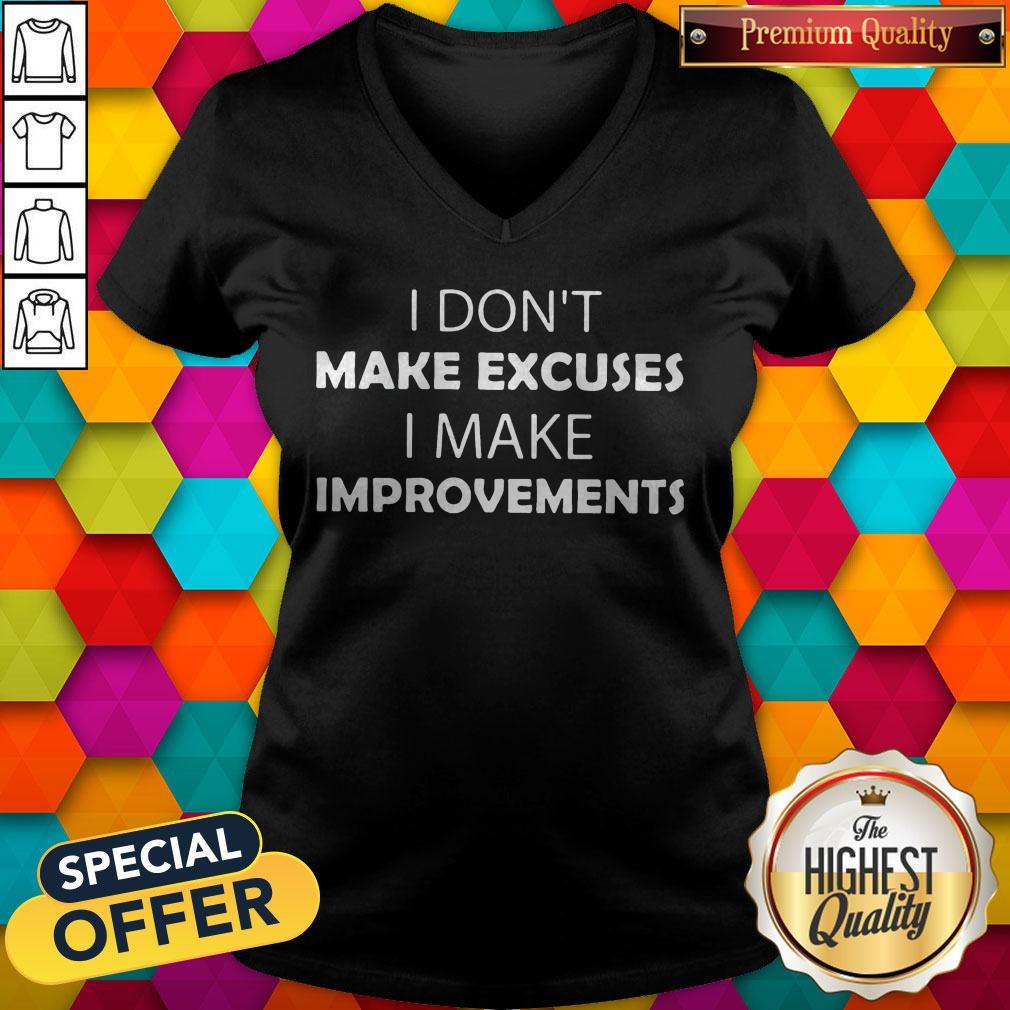 I Don'T Make Excuses I Make Improvements Classic Shirt