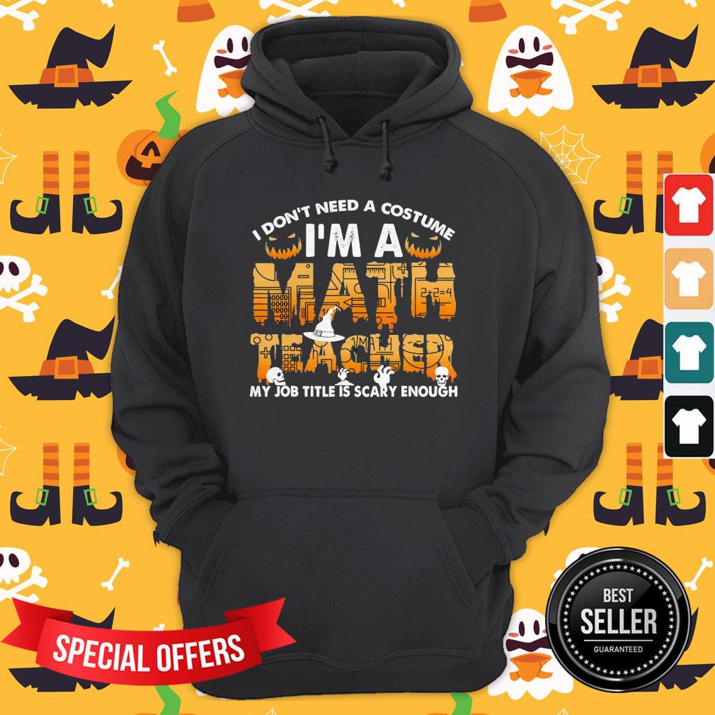 i-dont-need-a-costume-2020-scary-enough-funny-hoodie.jpg